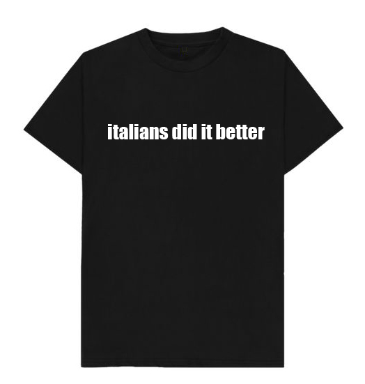 italians did it better